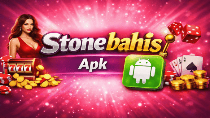 Stonebahis Apk